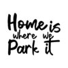 Home is where we park it b